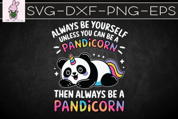 Always Be Yourself Pandicorn SVG