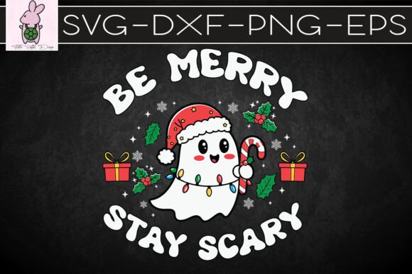 Be Merry Stay Scary Christmas Ghost SVG