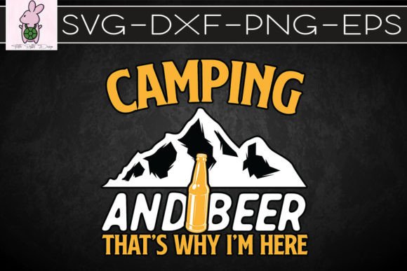 Camping and Beer Why I’m Here SVG