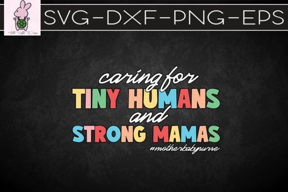 Caring for Tiny Humans Mama Nurse SVG