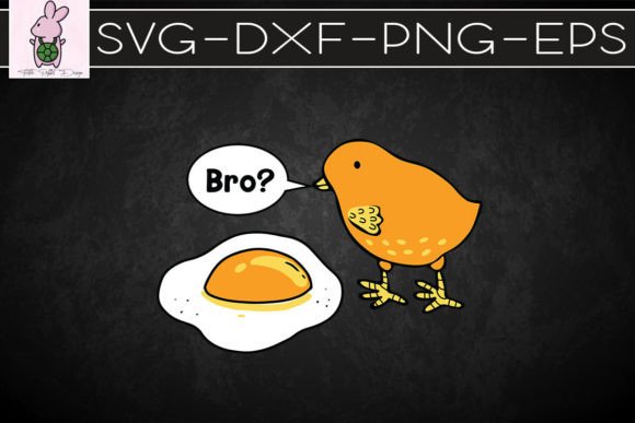 Chick and Fried Egg Bro Funny Easter SVG