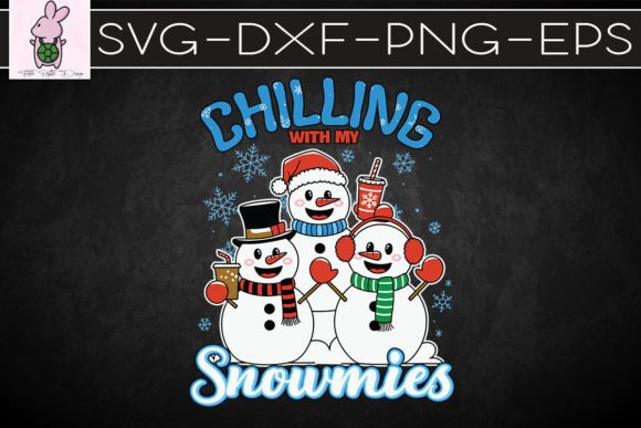 Chilling with My Snowmies Christmas SVG