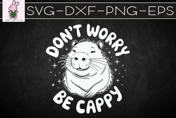 Don’t Worry Be Capy Swag Capybara SVG