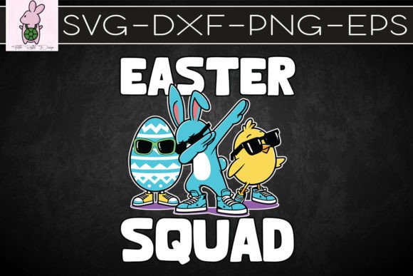 Easter Squad Dabbing Egg Bunny Chick SVG