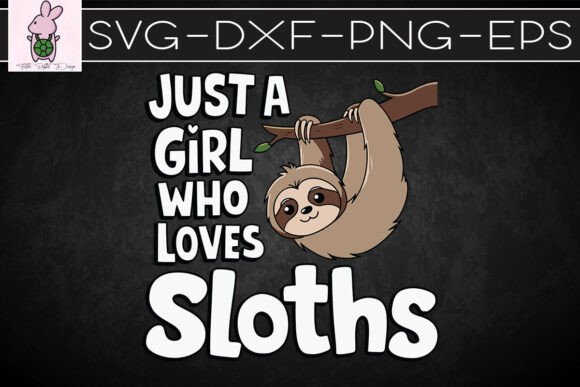 Just a Girl Who Loves Sloth SVG