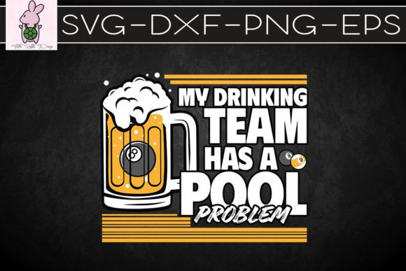 My Drinking Team Has a Pool Problem SVG