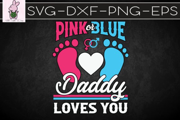 Pink or Blue Daddy Loves Pregnancy SVG